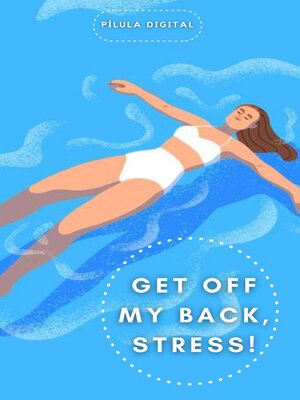 cover image of Get off my back, Stress!